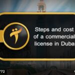 Steps and cost of a commercial license in Dubai