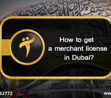 How to get a merchant license in Dubai