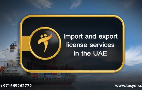 Import and export license services in the UAE