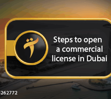 Steps to open a commercial license in Dubai 